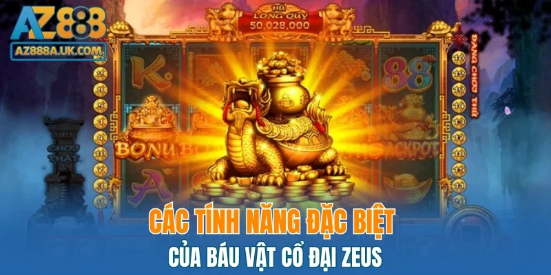 Các tính năng đặc biệt của Báu Vật Cổ Đại Zeus