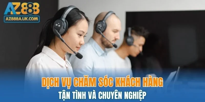 Chăm sóc người chơi chuyên nghiệp và tận tình 24/7