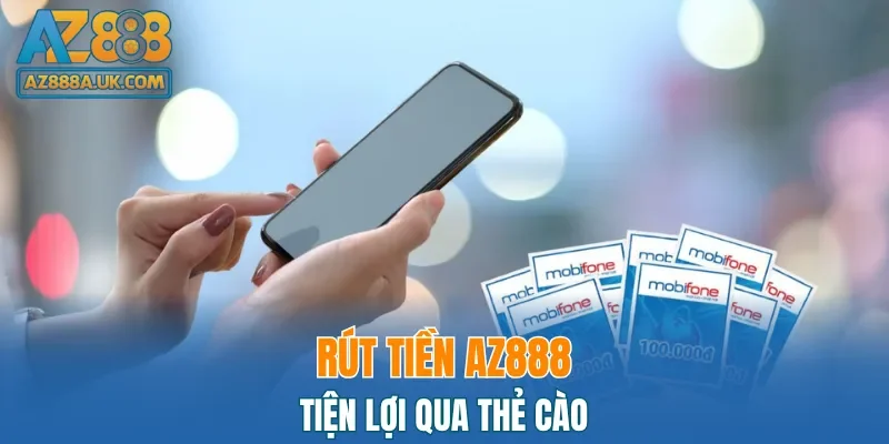 Chi tiết các bước rút tiền AZ888 phổ biến