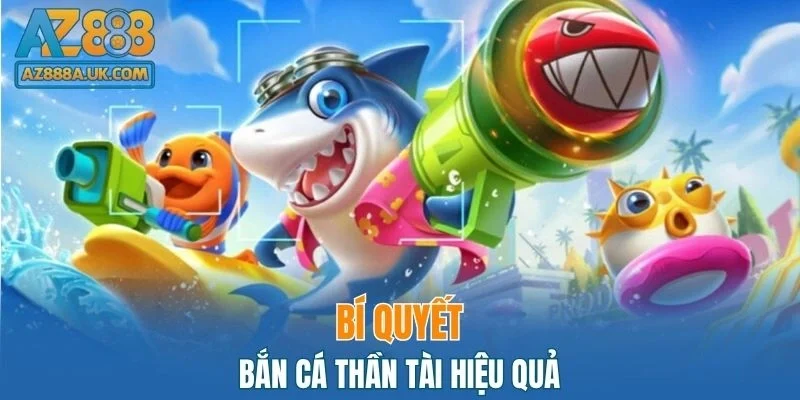 Chia sẻ bí quyết bắn cá hiệu quả từ những cao thủ kinh nghiệm