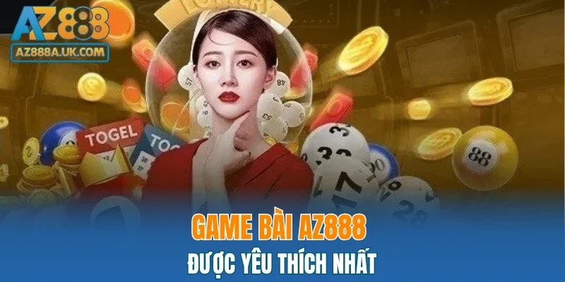 Game bài AZ888 được yêu thích nhất