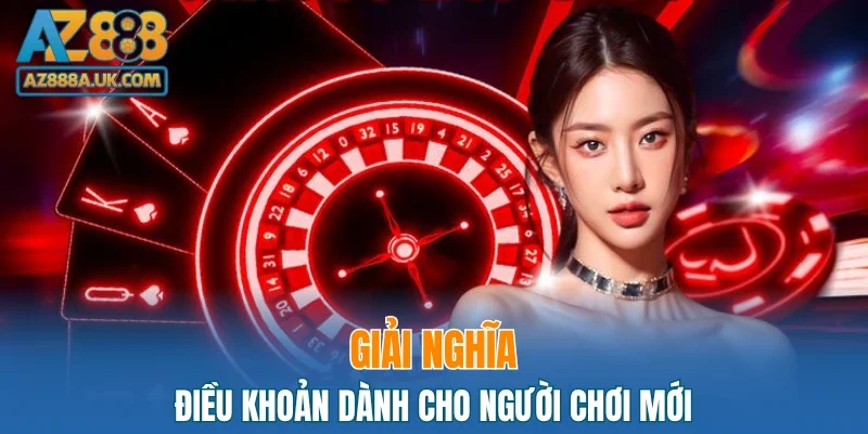 Giải nghĩa điều khoản dành cho người chơi mới