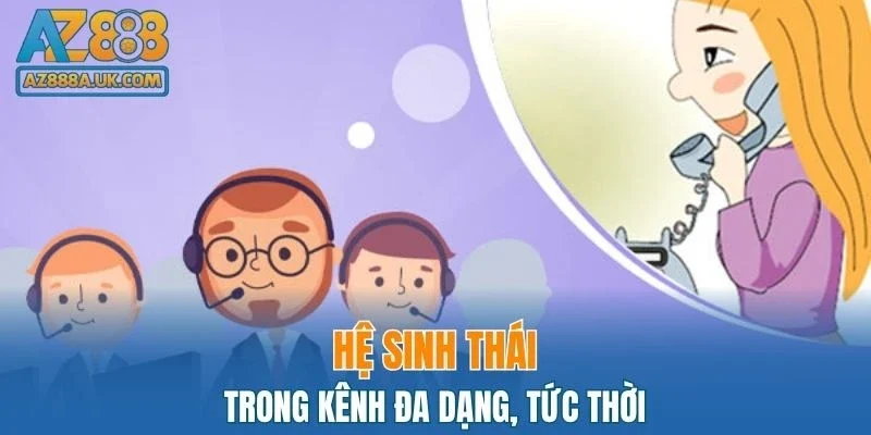 Kênh liên hệ Hotline nhanh chóng, tức thì
