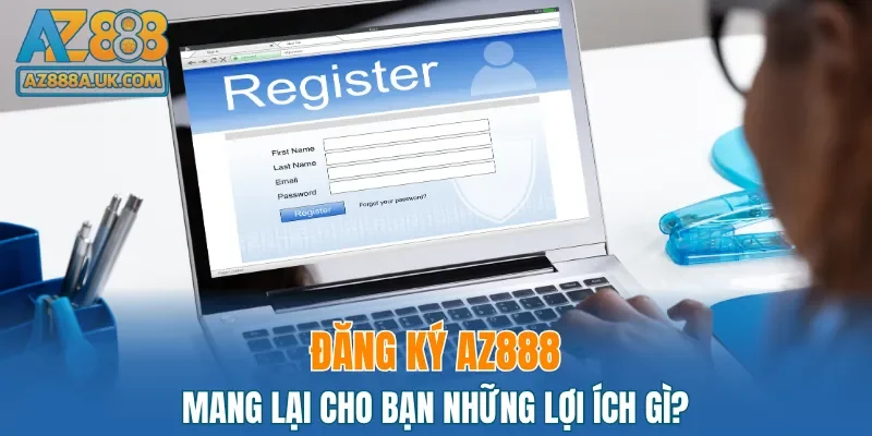 Lý do nên đăng ký tài khoản tại AZ888
