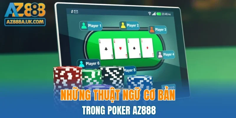 Những thuật ngữ cơ bản trong Poker AZ888