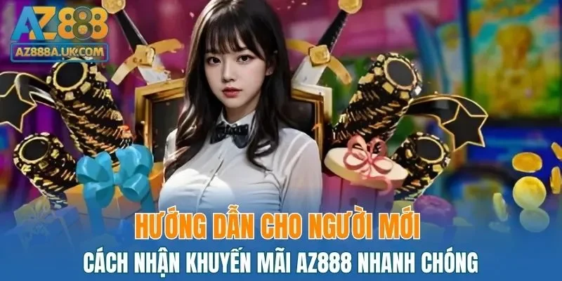 Quy trình nhận khuyến mãi AZ888 nhanh chóng và dễ dàng