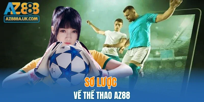 Sơ lược về thể thao AZ88