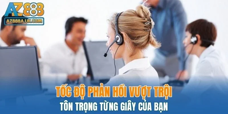 Tốc độ phản hồi ngay tức thì khi tiếp nhận thông tin