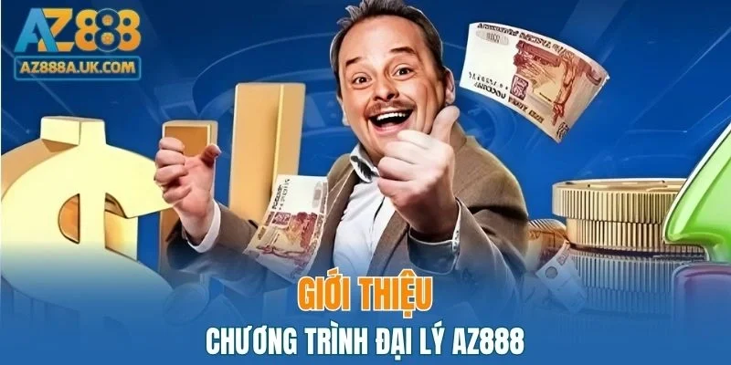 Vài nét sơ lược về chương trình đại lý AZ888